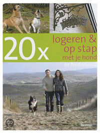 20 x logeren & op stap met je hond in Nederland 20 x logeren & op stap met je hond in Nederland