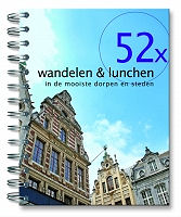 52x wandelen en lunchen in de mooiste dorpen en steden 52x wandelen en lunchen in de mooiste dorpen en steden