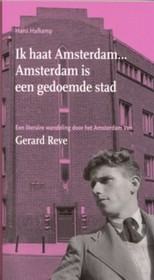 Ik haat Amsterdam ... Amsterdam is een gedoemde stad Ik haat Amsterdam ... Amsterdam is een gedoemde stad