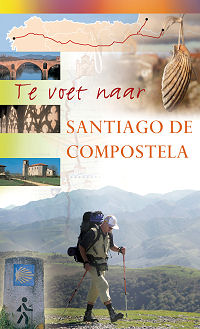 Te voet naar Santiago de Compostella