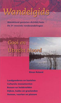 Wandelgids Gooi, Vechtstreek en Utrecht (Noord) Wandelgids Gooi, Vechtstreek en Utrecht (Noord)