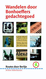 Wandelen door Bonhoeffers gedachtegoed Wandelen door Bonhoeffers gedachtegoed