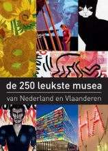 De 250 leukste musea van Nederland en Vlaanderen