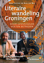 Literaire wandeling Groningen Literaire wandeling Groningen