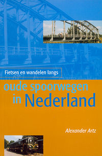 Fietsen en wandelen langs oude spoorwegen in Nederland Fietsen en wandelen langs oude spoorwegen in Nederland