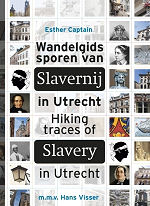 Wandelgids Sporen van Slaverij in Utrecht Wandelgids Sporen van Slaverij in Utrecht