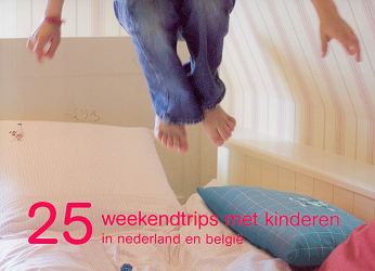 25 Weekendtrips met kinderen 25 Weekendtrips met kinderen